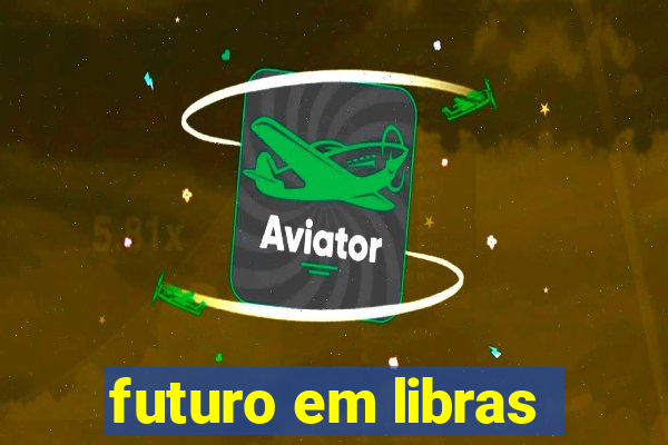 futuro em libras